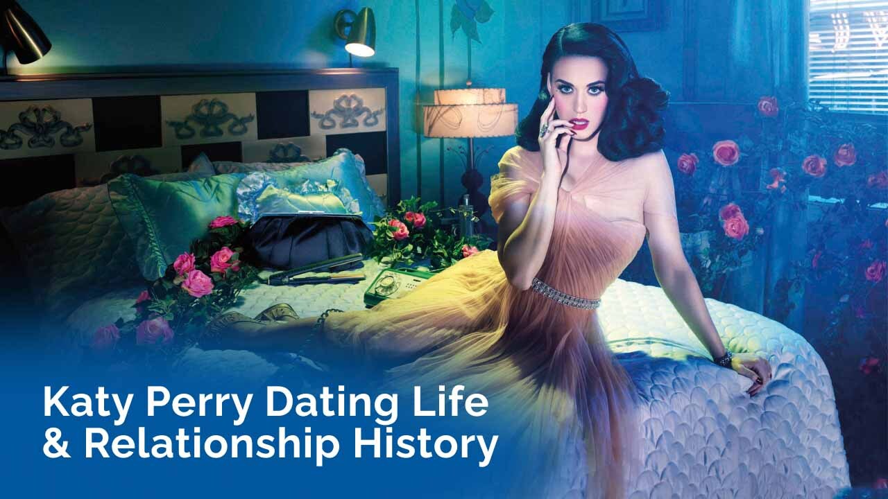 Who is Katy Perry Dating